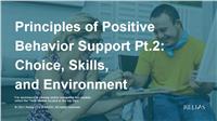 Principles of Positive Behavior Support Pt.2: Choice, Skills, and Environment