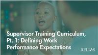 Supervisor Training Curriculum, Pt. 1: Defining Work Performance Expectations