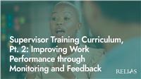 Supervisor Training Curriculum, Pt. 2: Improving Work Performance through Monitoring and Feedback