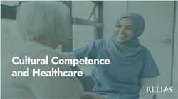 Cultural Competence and Healthcare