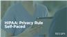 HIPAA: Privacy Rule Self-Paced