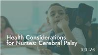 Health Considerations for Nurses: Cerebral Palsy