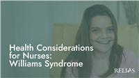 Health Considerations for Nurses: Willliams Syndrome