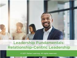 Leadership Fundamentals: Relationship-Centric Leadership