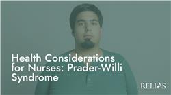 Health Considerations for Nurses: Prader-Willi Syndrome