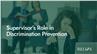 Supervisor's Role in Discrimination Prevention
